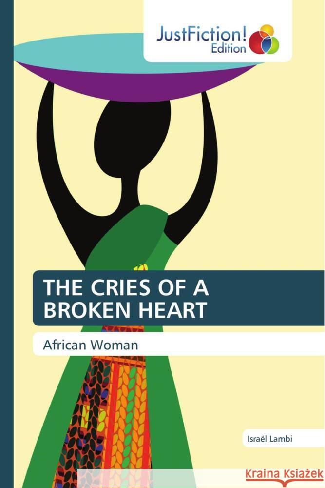 THE CRIES OF A BROKEN HEART Lambi, Israël 9786137388877 JustFiction Edition - książka