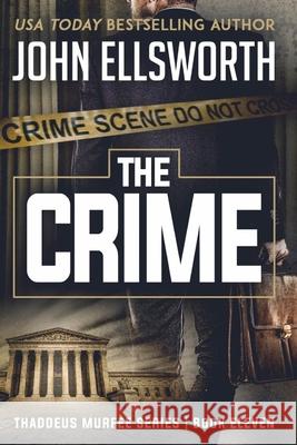 The Crime John Ellsworth 9781077322165 Independently Published - książka