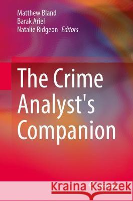 The Crime Analyst's Companion  9783030943639 Springer International Publishing - książka