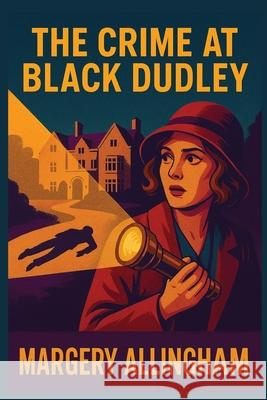 The Crime at Black Dudley Margery Allingham 9781515464723 Positronic Publishing - książka