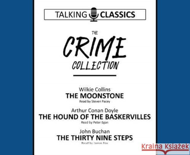 The Crime Collection: The Moonstone / The Hound of the Baskervilles / The Thirty Nine Steps Wilkie Collins Arthur Conan Doyle John Buchan 9781781963241 Fantom Films Limited - książka