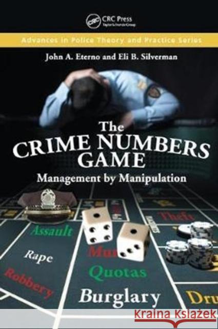 The Crime Numbers Game: Management by Manipulation John a. Eterno 9781138458659 CRC Press - książka