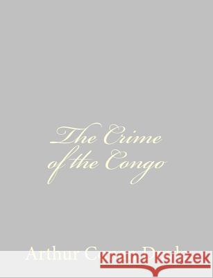 The Crime of the Congo Arthur Conan, Sir Doyle 9781484824085 Createspace - książka