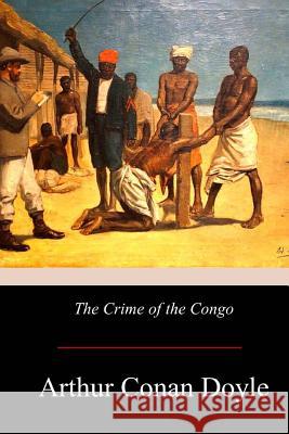 The Crime of the Congo Arthur Conan Doyle 9781975940812 Createspace Independent Publishing Platform - książka