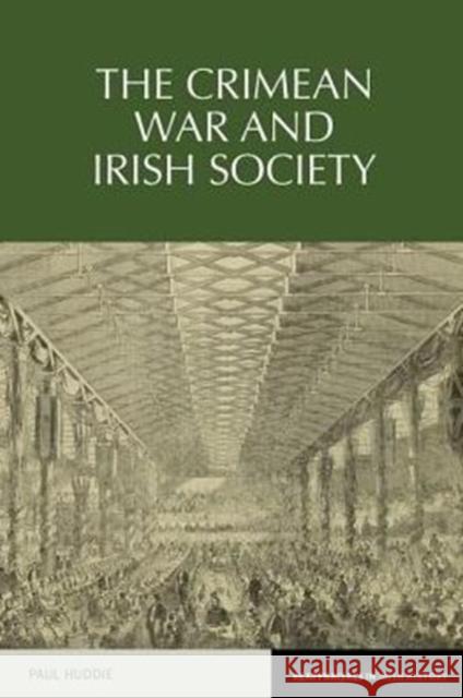 The Crimean War and Irish Society Huddie, Paul 9781781382547 Liverpool University Press - książka