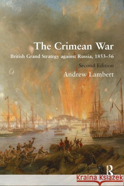 The Crimean War: British Grand Strategy Against Russia, 1853-56 Andrew Lambert 9780367669638 Routledge - książka