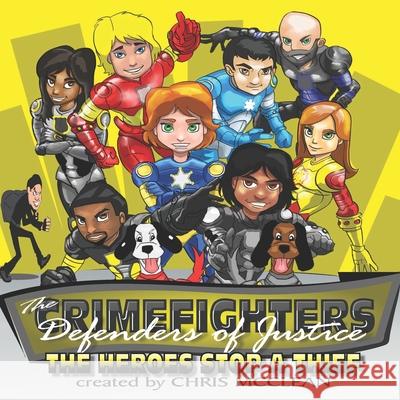 The CrimeFighters: The Heroes Stop a Thief McClean, Chris 9780997191097 Creedom Publishing Company - książka