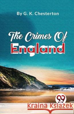 The Crimes Of England G. K. Chesterton 9789357483971 Double 9 Booksllp - książka