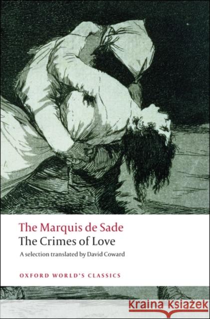 The Crimes of Love: Heroic and tragic Tales, Preceded by an Essay on Novels Marquis de Sade 9780199539987 Oxford University Press - książka