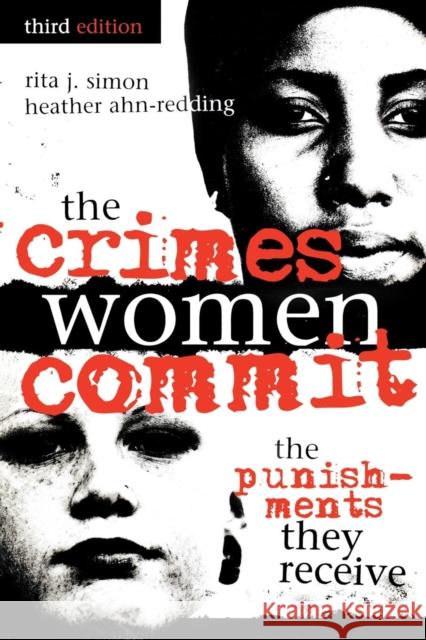 The Crimes Women Commit: The Punishments They Receive Simon, Rita J. 9780739110089 Lexington Books - książka