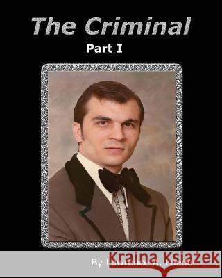 The Criminal: As told by Robert Lueder Lueder, Lawrence A. 9781483913032 Createspace - książka