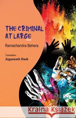 The Criminal At Large Ramachandra Behera Jagannath Dash 9781645601845 Black Eagle Books - książka