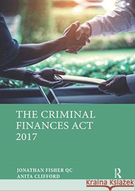 The Criminal Finances ACT 2017 Jonathan S. Fisher Anita Clifford 9780367732714 Informa Law from Routledge - książka