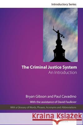 The Criminal Justice System: An Introduction Gibson, Bryan 9781904380436  - książka