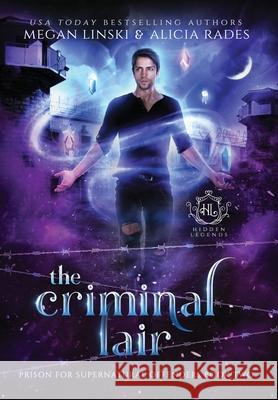 The Criminal Lair Megan Linski, Alicia Rades, Hidden Legends 9781948704564 Crystallite Publishing LLC - książka