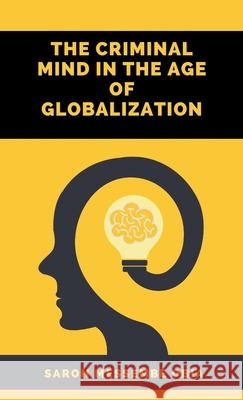 The Criminal Mind in the Age of Globalization Saron Messembe Obia 9788194697404 Vij Books India - książka