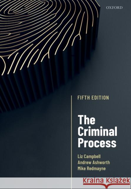 The Criminal Process Liz Campbell Andrew Ashworth Mike Redmayne 9780198818403 Oxford University Press - książka