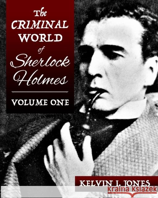 The Criminal World Of Sherlock Holmes - Volume One Kelvin Jones 9781787058651 MX Publishing - książka