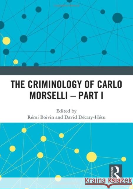 The Criminology of Carlo Morselli - Part I  9781032556451 Taylor & Francis Ltd - książka