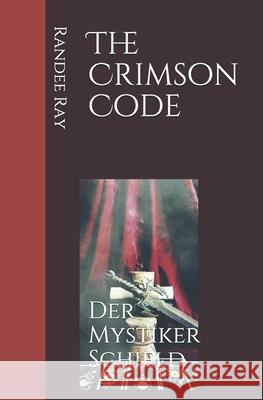 The Crimson Code: Der Mystiker Schield Randee Ray 9781549794667 Independently Published - książka