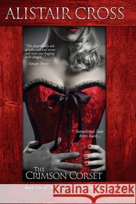 The Crimson Corset Alistair Cross 9781519461995 Createspace Independent Publishing Platform - książka