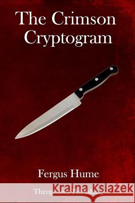 The Crimson Cryptogram Fergus Hume 9781981812561 Createspace Independent Publishing Platform - książka