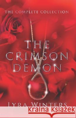 The Crimson Demon: The Complete Trilogy Lyra Winters   9798753985194 Independently Published - książka