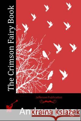 The Crimson Fairy Book Andrew Lang 9781512189087 Createspace - książka