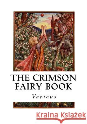 The Crimson Fairy Book Various                                  Andrew Lang 9781534689022 Createspace Independent Publishing Platform - książka