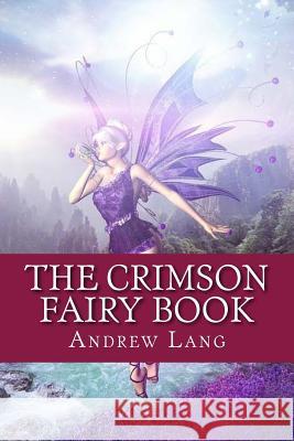 The Crimson Fairy Book Andrew Lang 9781544656113 Createspace Independent Publishing Platform - książka