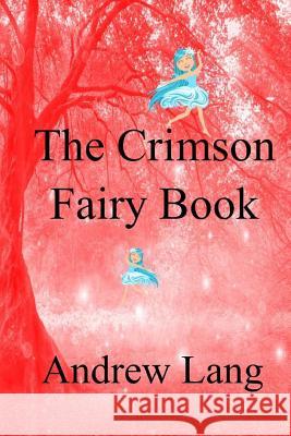 The Crimson Fairy Book Andrew Lang 9781979002318 Createspace Independent Publishing Platform - książka