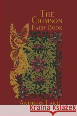 The Crimson Fairy Book: Original and Unabridged Andrew Lang 9781982018399 Createspace Independent Publishing Platform - książka