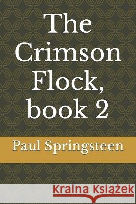 The Crimson Flock, book 2 Paul Lee Springsteen 9798364139078 Independently Published - książka