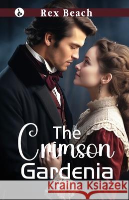 The Crimson Gardenia Rex Beach 9789359912028 Rustam Prakashan - książka