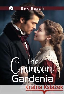 The Crimson Gardenia Rex Beach 9789359915098 Rustam Prakashan - książka