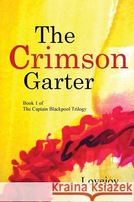 The Crimson Garter Lovejoy                                  Smoss 9781499603101 Createspace Independent Publishing Platform - książka