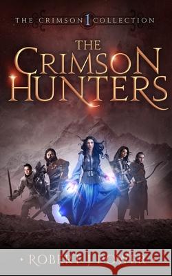 The Crimson Hunters: A Dellerin Tale Robert J. Power 9781838276515 de Paor Press - książka