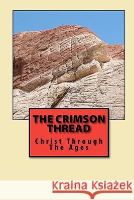 The Crimson Thread: Christ Through The Ages Morgan, Robert L. 9781450582339 Createspace - książka