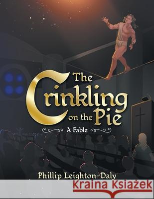 The Crinkling on the Pie Phillip Leighton-Daly 9781796005479 Xlibris Au - książka