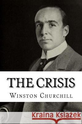 The Crisis Winston Churchill 9781986807425 Createspace Independent Publishing Platform - książka