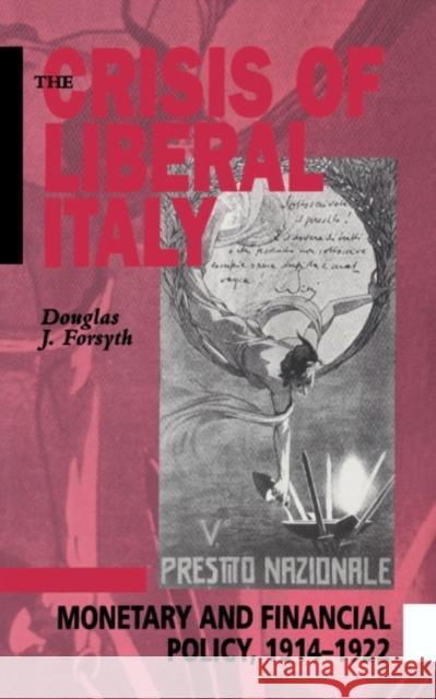 The Crisis of Liberal Italy Douglas J. Forsyth 9780521416825 CAMBRIDGE UNIVERSITY PRESS - książka