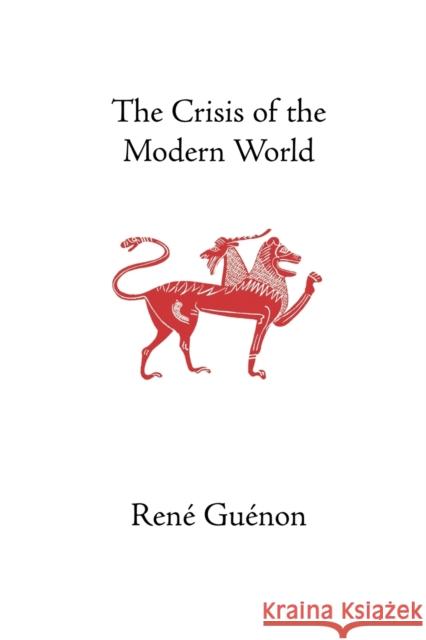 The Crisis of the Modern World Rene Guenon Marco Pallis Richard C. Nicholson 9780900588242 Sophia Perennis et Universalis - książka