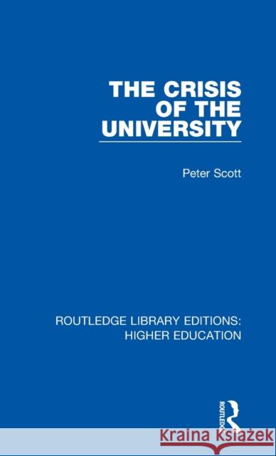 The Crisis of the University Peter Scott 9781138332096 Taylor and Francis - książka