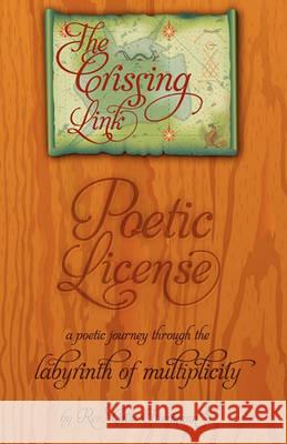 The Crissing Link: Poetic License: a poetic journey through the labyrinth of multiplicity Ittermann, Criss 9781448612970 Createspace - książka