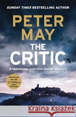 The Critic: A tantalising cold-case murder mystery (The Enzo Files Book 2) Peter May 9781529431582 Quercus Publishing - książka