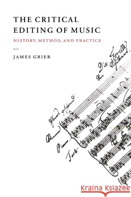 The Critical Editing of Music: History, Method, and Practice Grier, James 9780521558631 Cambridge University Press - książka