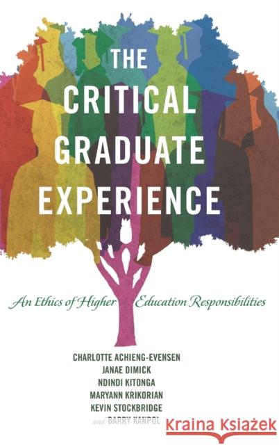 The Critical Graduate Experience: An Ethics of Higher Education Responsibilities Kanpol, Barry 9781433127038 Peter Lang Publishing Inc - książka