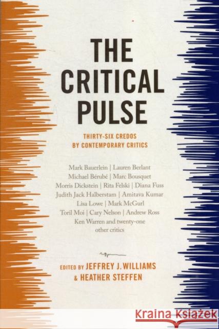 The Critical Pulse: Thirty-Six Credos by Contemporary Critics Williams, Jeffrey 9780231161152  - książka