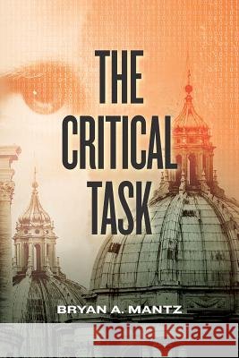 The Critical Task Bryan a. Mantz 9781489524799 Createspace - książka