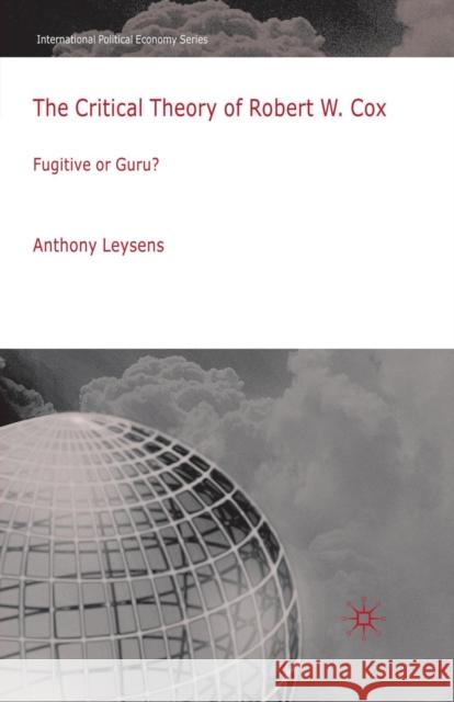 The Critical Theory of Robert W. Cox Leysens, A. 9781349309672 Palgrave Macmillan - książka